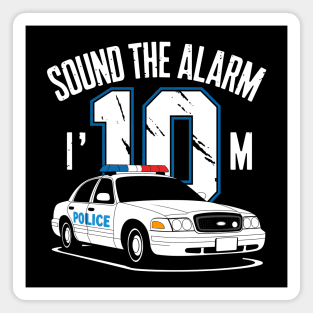 Sound the Alarm, I'm 10 Magnet